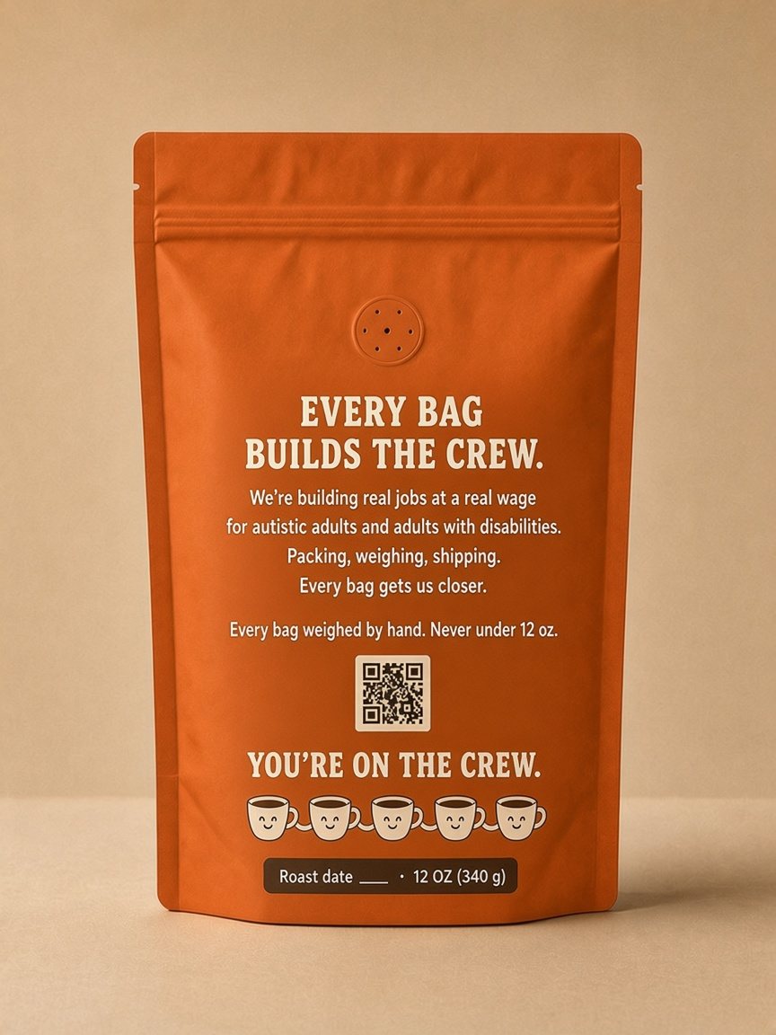 Back of the orange Full Crew Coffee bag: Every bag builds the crew. Every bag weighed by hand, never under 12 oz. You're on the crew.