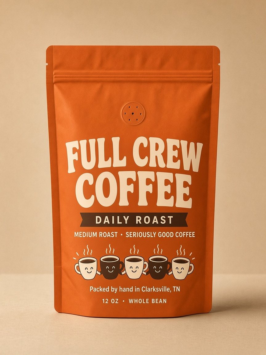 Front of an orange Full Crew Coffee bag: Daily Roast, Medium Roast, Seriously Good Coffee, with five smiling coffee cups holding hands. Packed by hand in Clarksville, TN. 12 oz, whole bean.